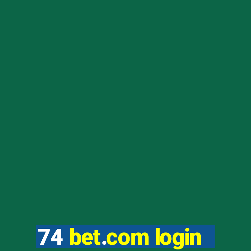 74 bet.com login